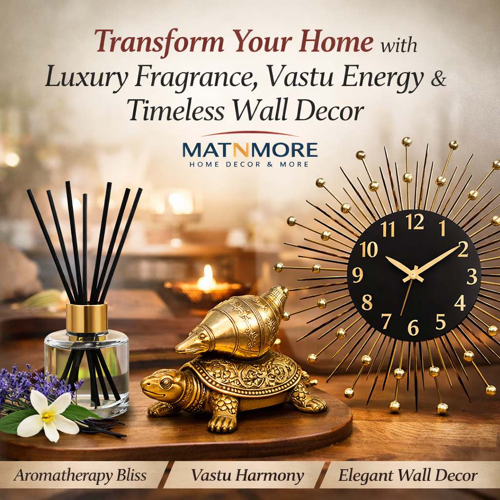 Transform Your Home with Luxury Fragrance, Vastu Energy & Timeless Wall Decor | MatNMore